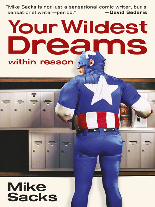 Title details for Your Wildest Dreams, Within Reason by Mike Sacks - Available